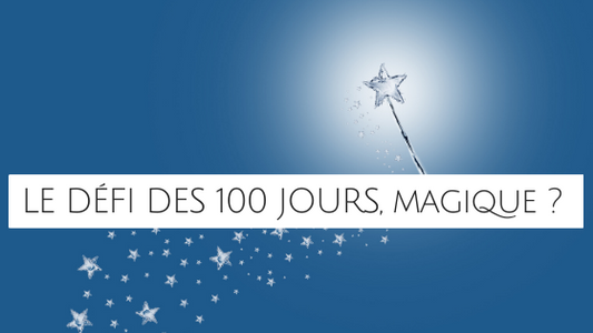 Le Défi des 100 Jours, c'est quoi ?