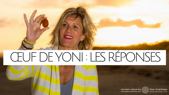 Oeuf de Yoni : réponses de Lilou Macé aux questions des femmes