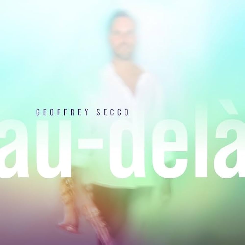 "Au-delà" CD de Geoffrey Secco