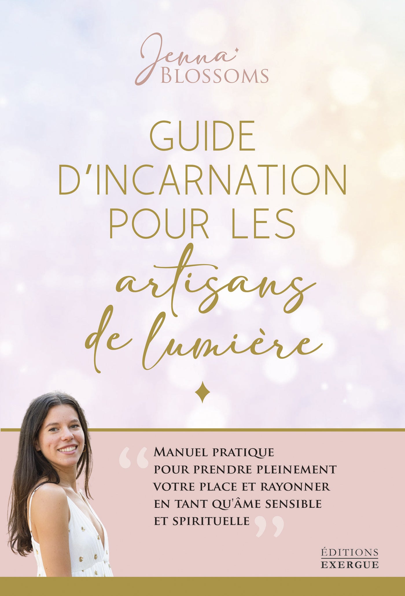 Guide d'incarnation pour les artisans de lumière - Jenna Blossoms
