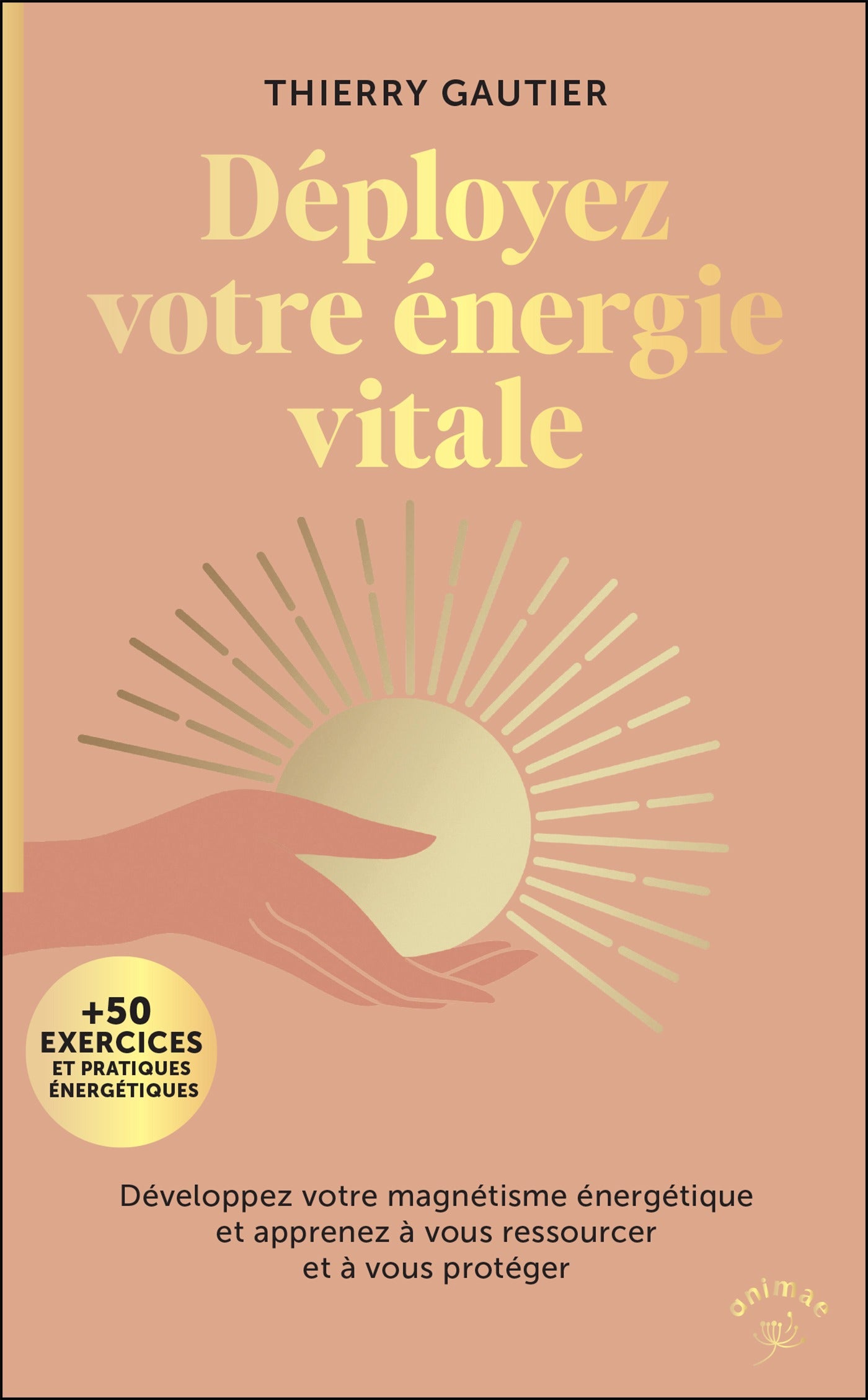 Déployez votre énergie vitale (format poche) - Thierry Gautier