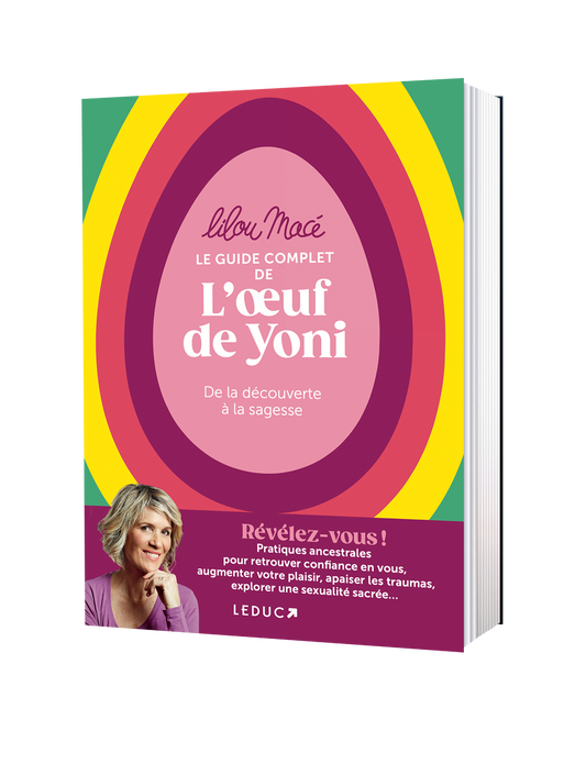 Le guide complet de l'œuf de Yoni - Lilou Macé