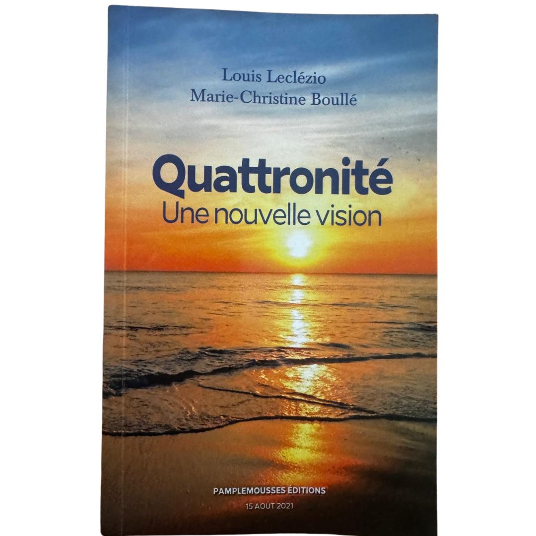 Précommande - Quattronité, une nouvelle vision - Louis Leclézio et Marie-Christine Boullé