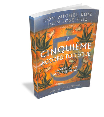 Le cinquième Accord Toltèque - Don Miguel RUIZ