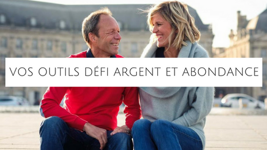 Vos outils pour un défi argent et abondance réussi !