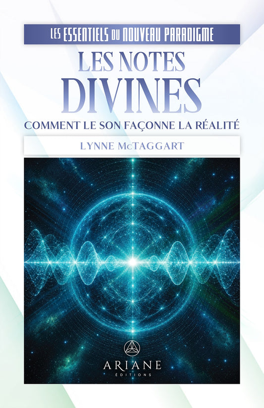 Les notes divines, comment le son façonne la réalité, Lynne McTaggart — couverture