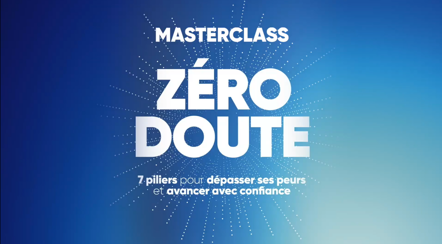 Masterclass ZÉRO DOUTE - Lilou Macé