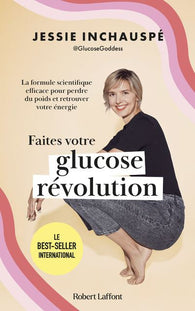 Faites votre glucose révolution - Jessie Inchauspé