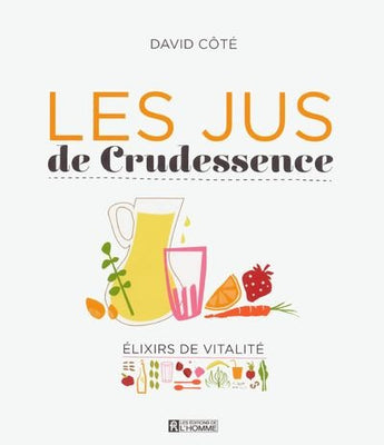 Les Jus de Crudessence - David Côté