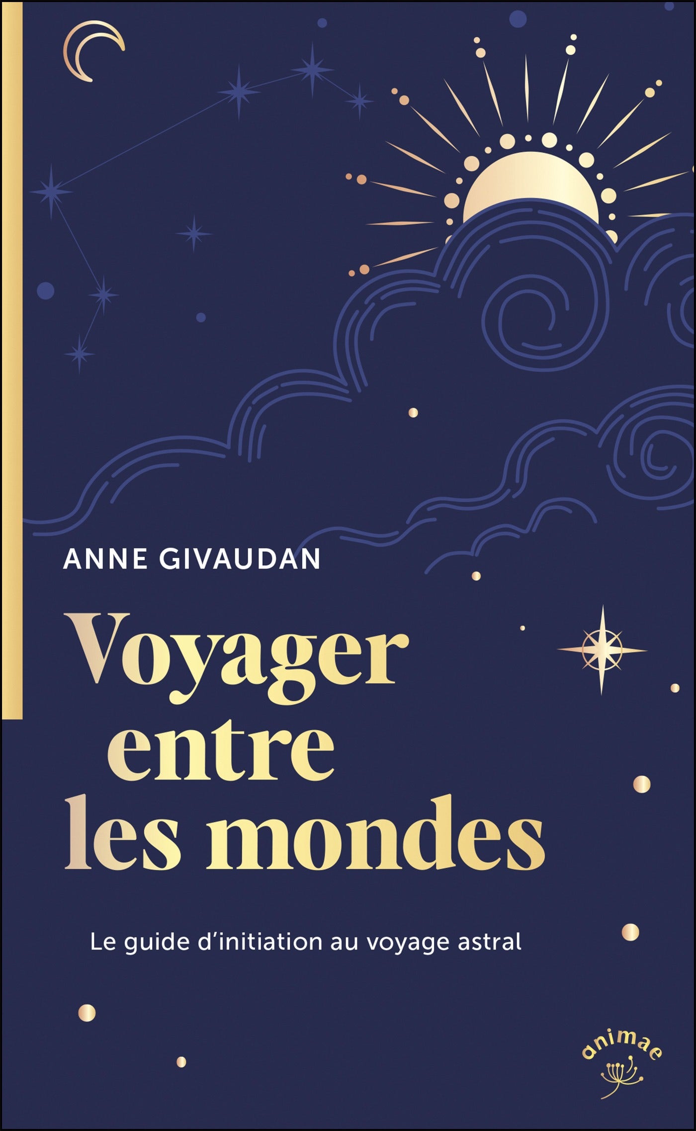Voyager entre les mondes - Anne Givaudan
