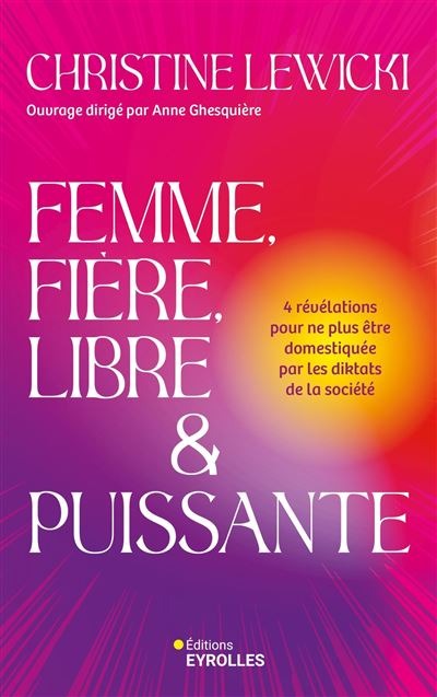 Précommande - Femme, Fière, Libre et Puissante - Christine Lewicki