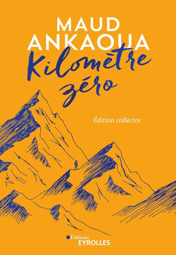 Kilomètre zéro (Édition Collector) - Maud Ankaoua