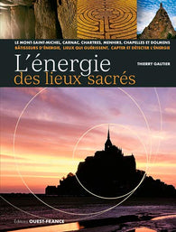 L'énergie des lieux sacrés - Thierry Gautier