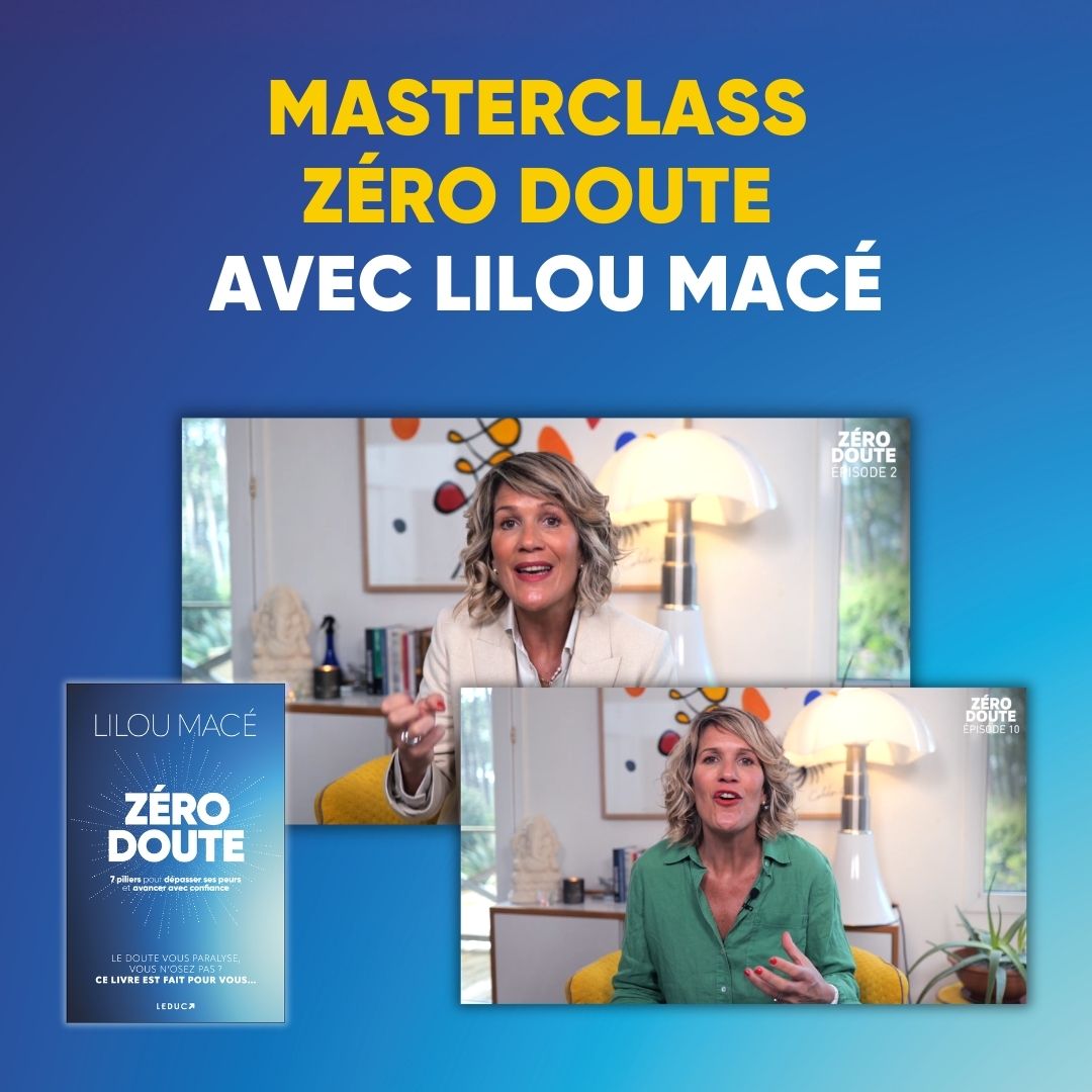 Masterclass ZÉRO DOUTE - Lilou Macé