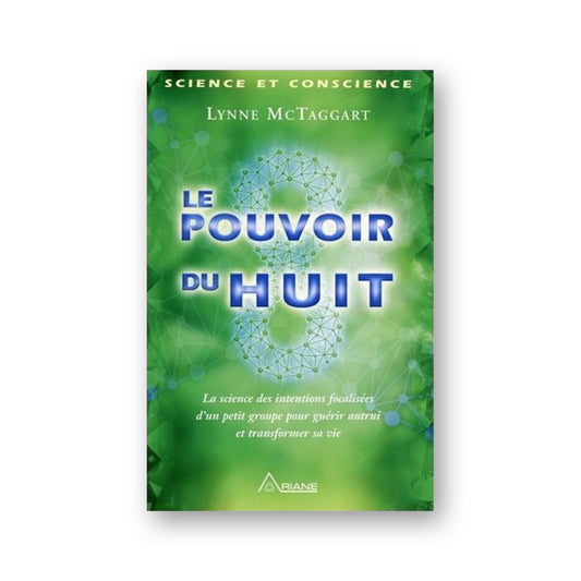 Le pouvoir du huit - Lynne McTaggart