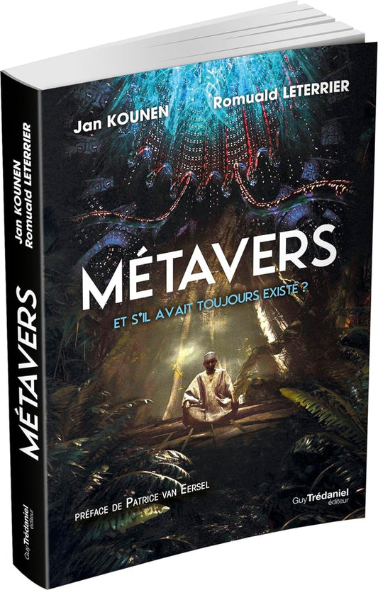 Métavers - Et s'il avait toujours existé ?  Romuald Leterrier et Jan Kounen