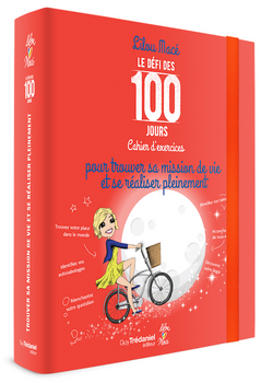 Cahier d'exercices du défi des 100 jours POUR TROUVER SA MISSION DE VIE