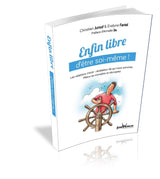 Enfin libre d'être soi-même ! Christian Junod
