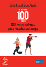 100 cartes animées pour muscler son corps. Lilou Macé et David Bouih