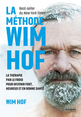 La méthode Wim Hof - Wim Hof