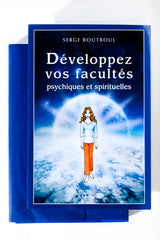 Développez vos facultés psychiques et spirituelles - Serge BOUTBOUL
