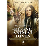 Mes rencontres avec le règne animal divin - Laila del Monte