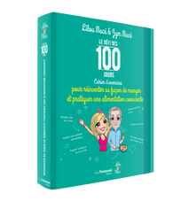 Cahier d'exercices du défi des 100 jours POUR REINVENTER SA FACON DE MANGER et pratiquer UNE ALIMENTATION CONSCIENTE