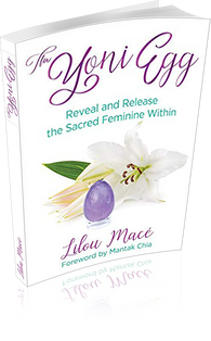 The Yoni Egg : Reveal and Release the Sacred Feminin Within