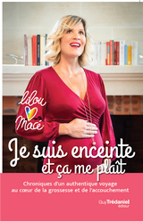 Je suis enceinte et ça me plaît: Chroniques d’un authentique voyage au cœur de la grossesse et de l’accouchement - de Lilou Macé